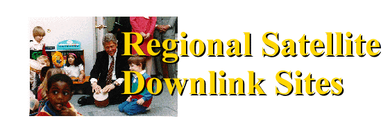 Regional
Satellite Downlink Sites