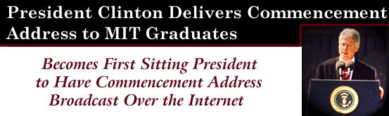 President 
Clinton Delivers Commencement Address to MIT Graduates