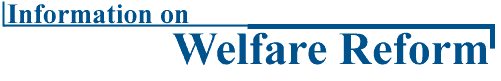 Information on Welfare 
Reform